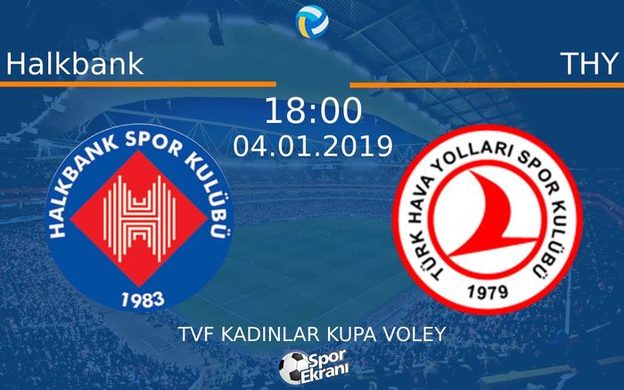 04 Ocak 2019 Halkbank vs THY maçı Hangi Kanalda Saat Kaçta Yayınlanacak?
