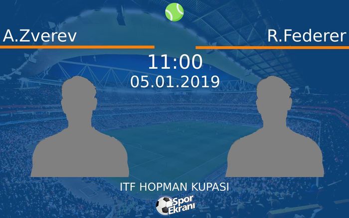 05 Ocak 2019 A.Zverev vs R.Federer maçı Hangi Kanalda Saat Kaçta Yayınlanacak?