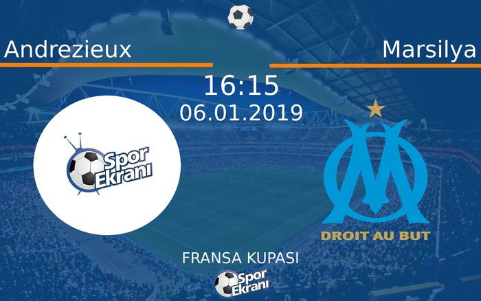 06 Ocak 2019 Andrezieux vs Marsilya maçı Hangi Kanalda Saat Kaçta Yayınlanacak?