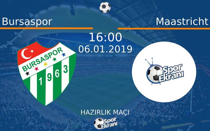 06 Ocak 2019 Bursaspor vs Maastricht maçı Hangi Kanalda Saat Kaçta Yayınlanacak?