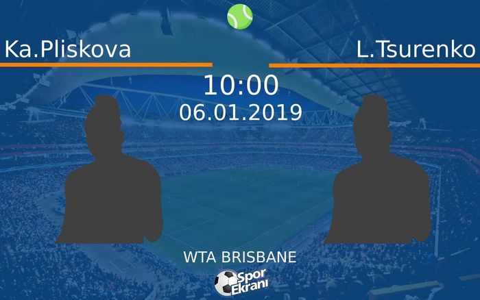 06 Ocak 2019 Ka.Pliskova vs L.Tsurenko maçı Hangi Kanalda Saat Kaçta Yayınlanacak?