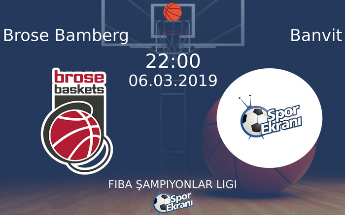 06 Mart 2019 Brose Bamberg vs Banvit maçı Hangi Kanalda Saat Kaçta Yayınlanacak?