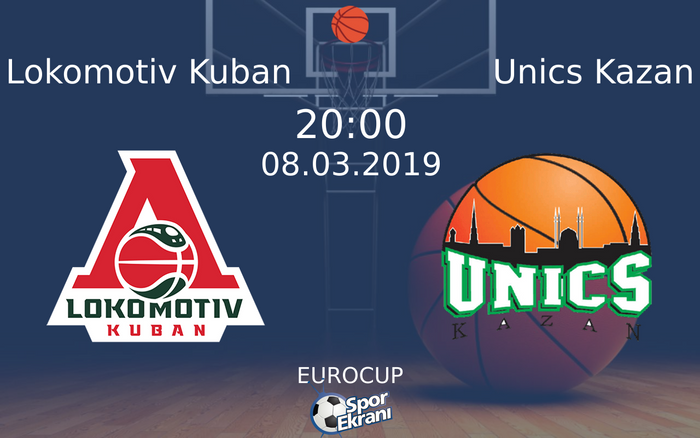 08 Mart 2019 Lokomotiv Kuban vs Unics Kazan maçı Hangi Kanalda Saat Kaçta Yayınlanacak?