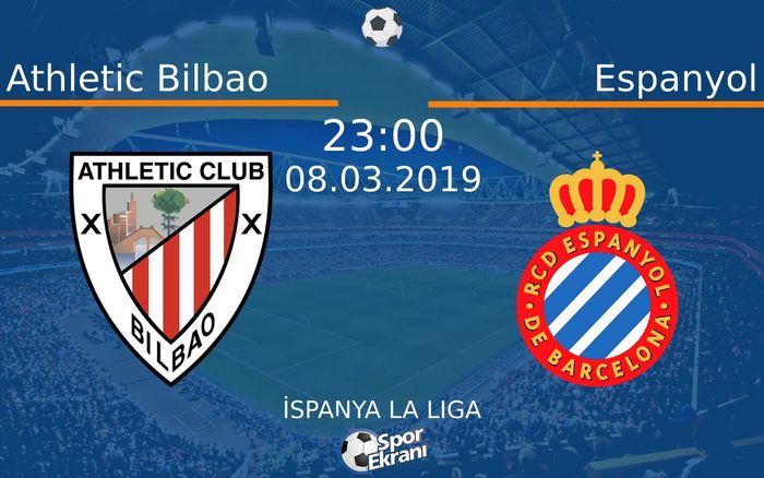 08 Mart 2019 Athletic Bilbao vs Espanyol maçı Hangi Kanalda Saat Kaçta Yayınlanacak?