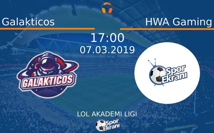 07 Mart 2019 Galakticos vs HWA Gaming maçı Hangi Kanalda Saat Kaçta Yayınlanacak?