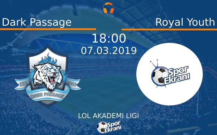 07 Mart 2019 Dark Passage vs Royal Youth maçı Hangi Kanalda Saat Kaçta Yayınlanacak?