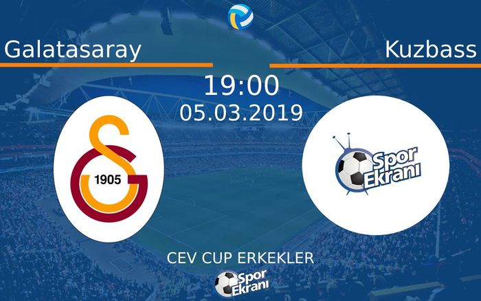 05 Mart 2019 Galatasaray vs Kuzbass maçı Hangi Kanalda Saat Kaçta Yayınlanacak?