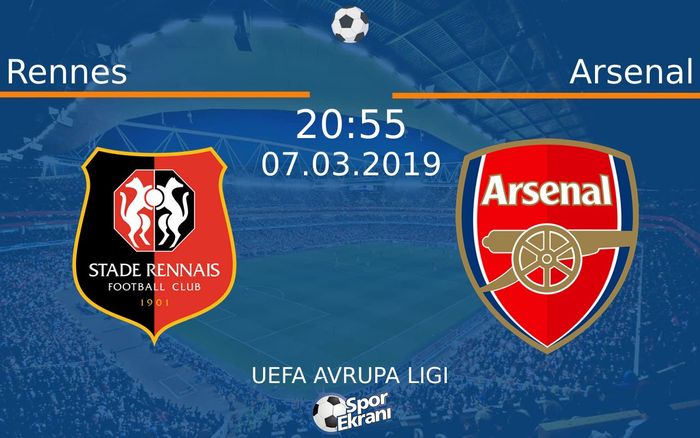 07 Mart 2019 Rennes vs Arsenal maçı Hangi Kanalda Saat Kaçta Yayınlanacak?