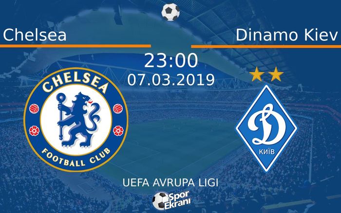 07 Mart 2019 Chelsea vs Dinamo Kiev maçı Hangi Kanalda Saat Kaçta Yayınlanacak?