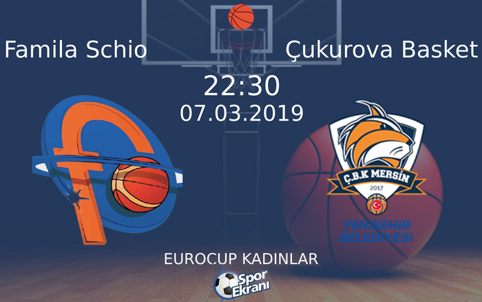 07 Mart 2019 Famila Schio vs Çukurova Basket maçı Hangi Kanalda Saat Kaçta Yayınlanacak?