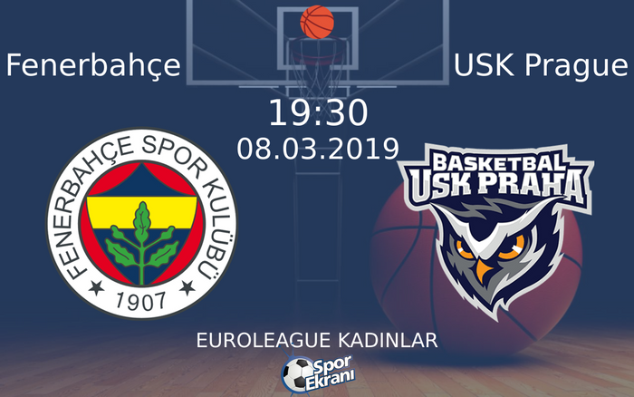 08 Mart 2019 Fenerbahçe vs USK Prague maçı Hangi Kanalda Saat Kaçta Yayınlanacak?