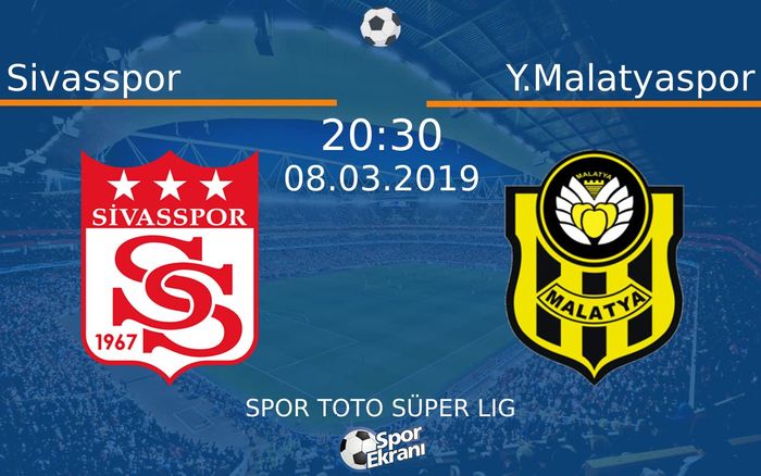 08 Mart 2019 Sivasspor vs Y.Malatyaspor maçı Hangi Kanalda Saat Kaçta Yayınlanacak?