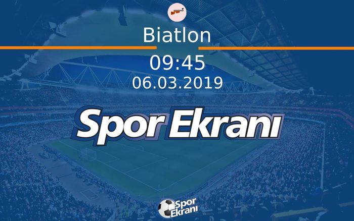 06 Mart 2019 Dünya Üniversite Oyunlari - Biatlon  Hangi Kanalda Saat Kaçta Yayınlanacak?