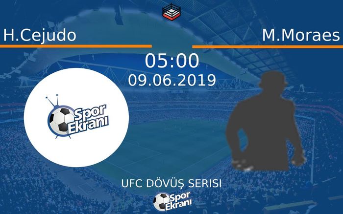 09 Haziran 2019 H.Cejudo vs M.Moraes maçı Hangi Kanalda Saat Kaçta Yayınlanacak?