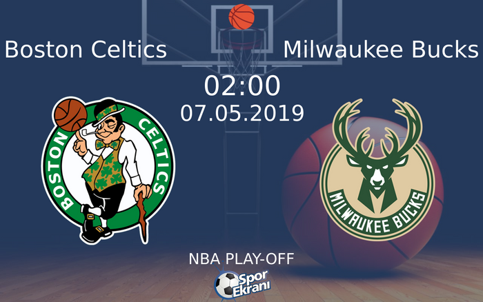 07 Mayıs 2019 Boston Celtics vs Milwaukee Bucks maçı Hangi Kanalda Saat Kaçta Yayınlanacak?