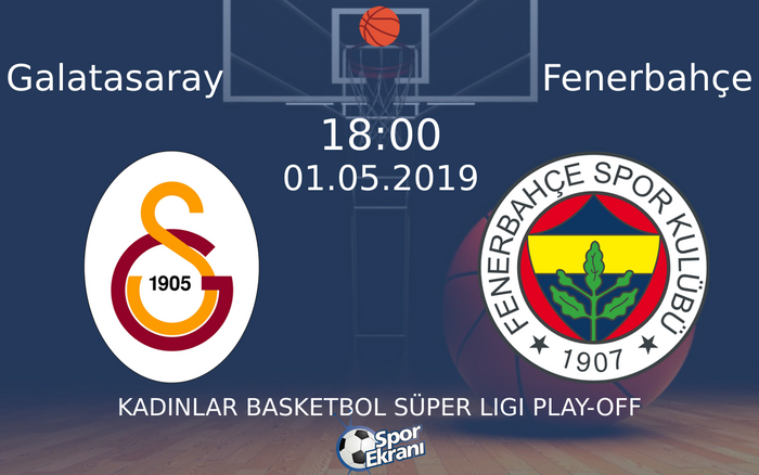 01 Mayıs 2019 Galatasaray vs Fenerbahçe maçı Hangi Kanalda Saat Kaçta Yayınlanacak?