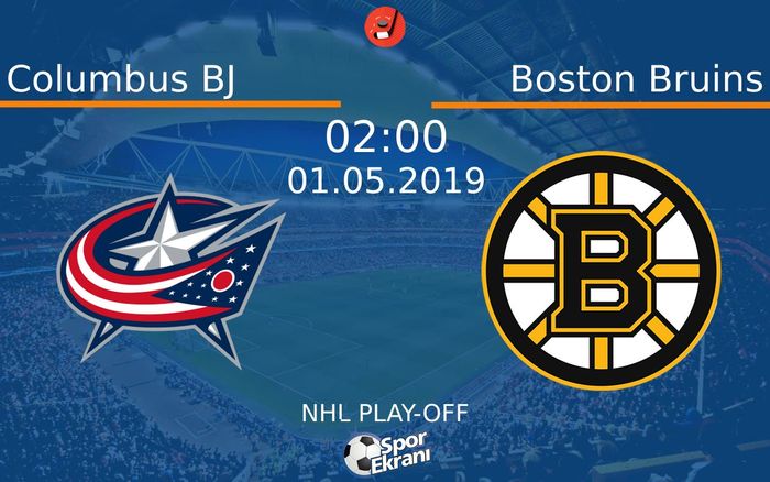 01 Mayıs 2019 Columbus BJ vs Boston Bruins maçı Hangi Kanalda Saat Kaçta Yayınlanacak?