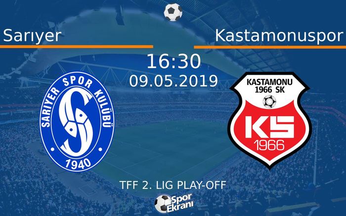 09 Mayıs 2019 Sarıyer vs Kastamonuspor maçı Hangi Kanalda Saat Kaçta Yayınlanacak?