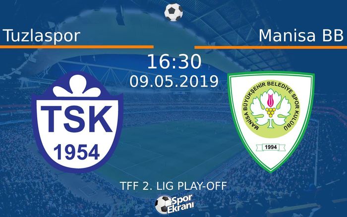 09 Mayıs 2019 Tuzlaspor vs Manisa BB maçı Hangi Kanalda Saat Kaçta Yayınlanacak?