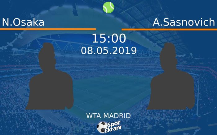 08 Mayıs 2019 N.Osaka vs A.Sasnovich maçı Hangi Kanalda Saat Kaçta Yayınlanacak?