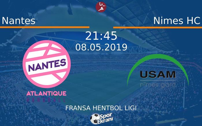 08 Mayıs 2019 Nantes vs Nimes HC maçı Hangi Kanalda Saat Kaçta Yayınlanacak?