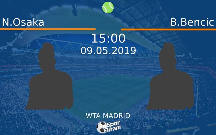 09 Mayıs 2019 N.Osaka vs B.Bencic maçı Hangi Kanalda Saat Kaçta Yayınlanacak?