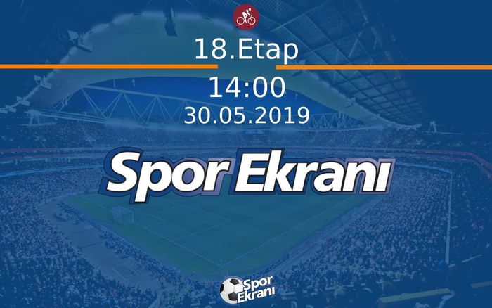 30 Mayıs 2019 Giro dItalia Bisiklet Turu - 18.Etap  Hangi Kanalda Saat Kaçta Yayınlanacak?