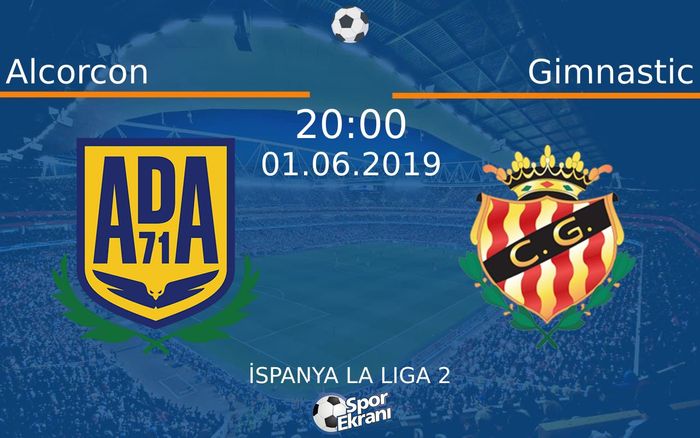 01 Haziran 2019 Alcorcon vs Gimnastic maçı Hangi Kanalda Saat Kaçta Yayınlanacak?