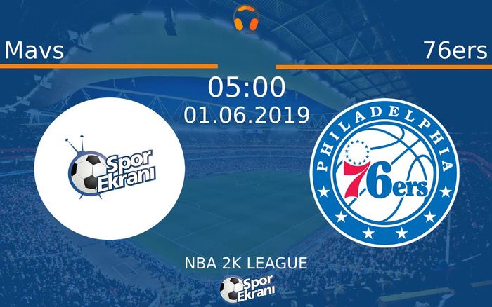 01 Haziran 2019 Mavs vs 76ers maçı Hangi Kanalda Saat Kaçta Yayınlanacak?