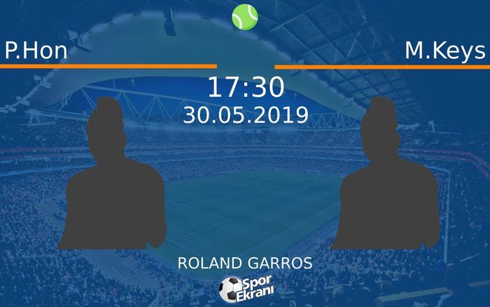 30 Mayıs 2019 P.Hon vs M.Keys maçı Hangi Kanalda Saat Kaçta Yayınlanacak?