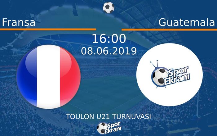 08 Haziran 2019 Fransa vs Guatemala maçı Hangi Kanalda Saat Kaçta Yayınlanacak?