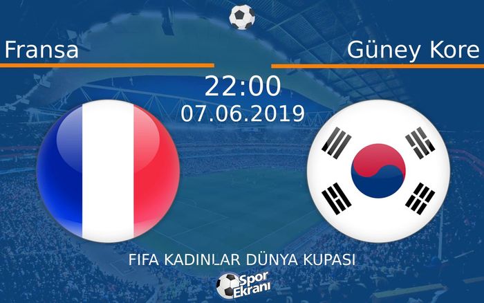 07 Haziran 2019 Fransa vs Güney Kore maçı Hangi Kanalda Saat Kaçta Yayınlanacak?