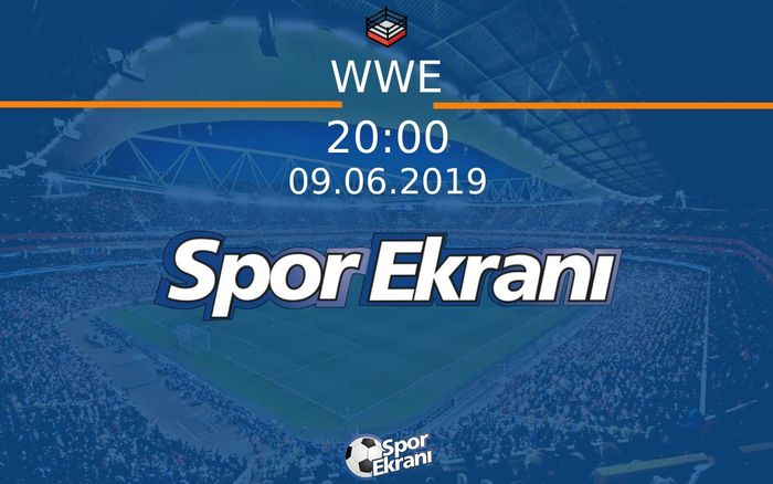 09 Haziran 2019 WWE - WWE  Hangi Kanalda Saat Kaçta Yayınlanacak?