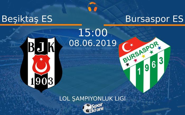 08 Haziran 2019 Beşiktaş ES vs Bursaspor ES maçı Hangi Kanalda Saat Kaçta Yayınlanacak?