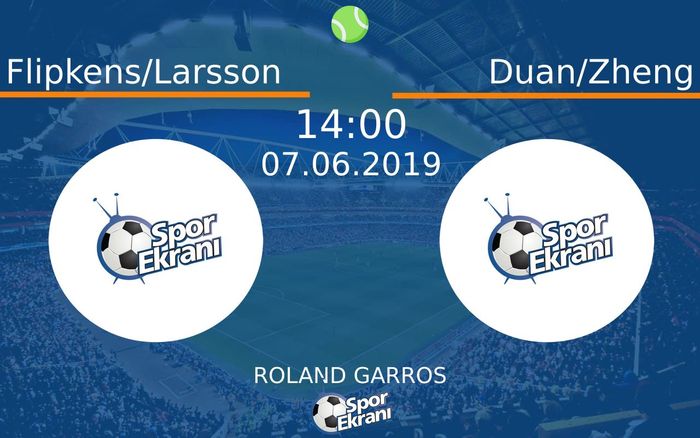 07 Haziran 2019 Flipkens/Larsson vs Duan/Zheng maçı Hangi Kanalda Saat Kaçta Yayınlanacak?
