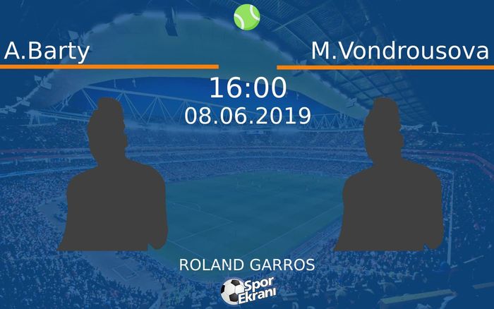 08 Haziran 2019 A.Barty vs M.Vondrousova maçı Hangi Kanalda Saat Kaçta Yayınlanacak?