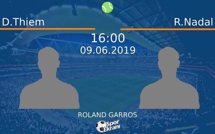 09 Haziran 2019 D.Thiem vs R.Nadal maçı Hangi Kanalda Saat Kaçta Yayınlanacak?