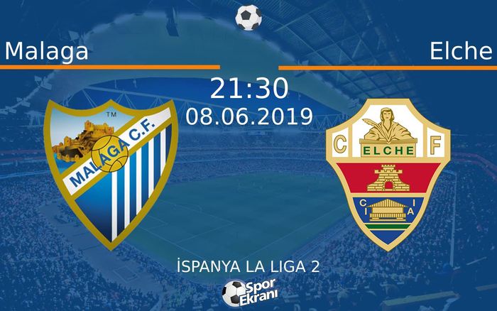 08 Haziran 2019 Malaga vs Elche maçı Hangi Kanalda Saat Kaçta Yayınlanacak?