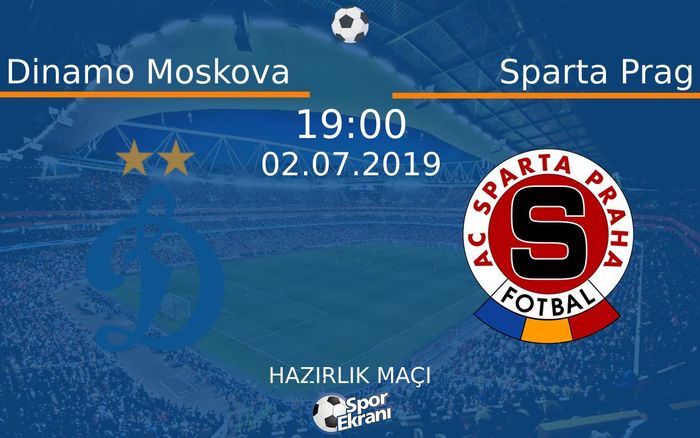 02 Temmuz 2019 Dinamo Moskova vs Sparta Prag maçı Hangi Kanalda Saat Kaçta Yayınlanacak?