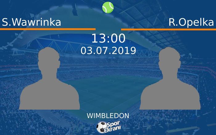 03 Temmuz 2019 S.Wawrinka vs R.Opelka maçı Hangi Kanalda Saat Kaçta Yayınlanacak?
