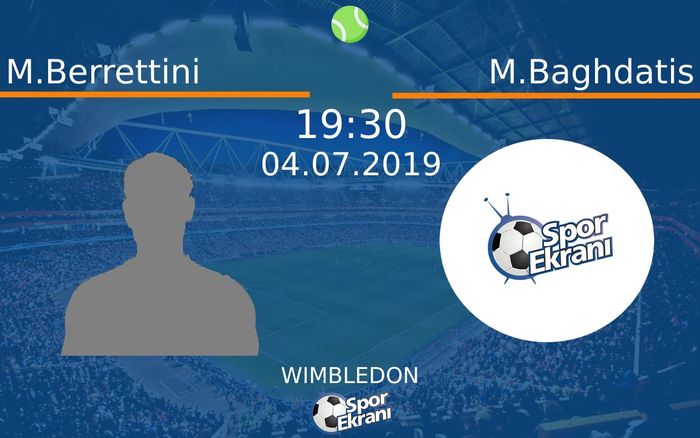 04 Temmuz 2019 M.Berrettini vs M.Baghdatis maçı Hangi Kanalda Saat Kaçta Yayınlanacak?