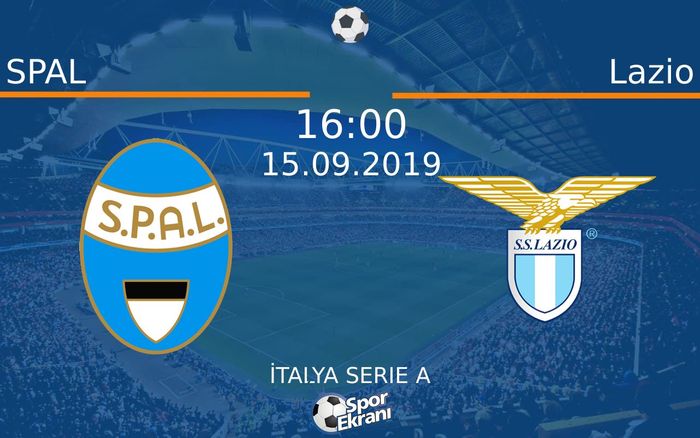 15 Eylül 2019 SPAL vs Lazio maçı Hangi Kanalda Saat Kaçta Yayınlanacak?