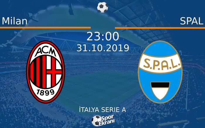 31 Ekim 2019 Milan vs SPAL maçı Hangi Kanalda Saat Kaçta Yayınlanacak?
