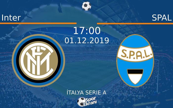 01 Aralık 2019 Inter vs SPAL maçı Hangi Kanalda Saat Kaçta Yayınlanacak?