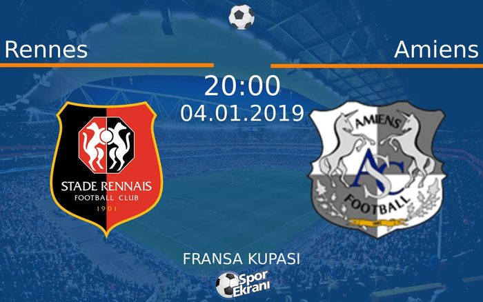 04 Ocak 2019 Rennes vs Amiens maçı Hangi Kanalda Saat Kaçta Yayınlanacak?