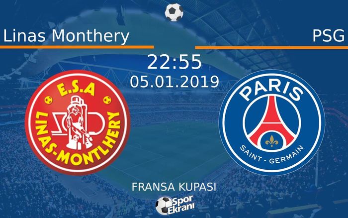 05 Ocak 2019 Linas Monthery vs PSG maçı Hangi Kanalda Saat Kaçta Yayınlanacak?