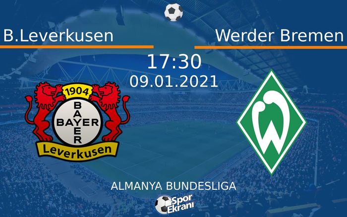 09 Ocak 2021 B.Leverkusen vs Werder Bremen maçı Hangi Kanalda Saat Kaçta Yayınlanacak? 09 Ocak 2021 B.Leverkusen vs Werder Bremen maçı Hangi Kanalda Saat Kaçta Yayınlanacak?