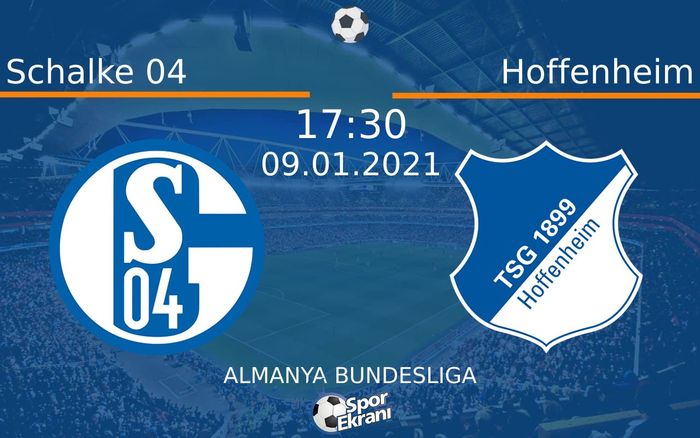 09 Ocak 2021 Schalke 04 vs Hoffenheim maçı Hangi Kanalda Saat Kaçta Yayınlanacak? 09 Ocak 2021 Schalke 04 vs Hoffenheim maçı Hangi Kanalda Saat Kaçta Yayınlanacak?
