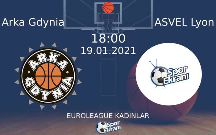 19 Ocak 2021 Arka Gdynia vs ASVEL Lyon maçı Hangi Kanalda Saat Kaçta Yayınlanacak? 19 Ocak 2021 Arka Gdynia vs ASVEL Lyon maçı Hangi Kanalda Saat Kaçta Yayınlanacak?