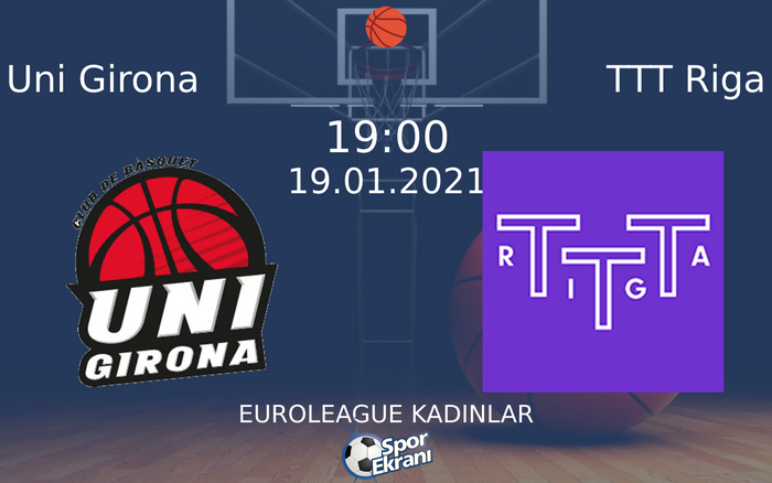 19 Ocak 2021 Uni Girona vs TTT Riga maçı Hangi Kanalda Saat Kaçta Yayınlanacak? 19 Ocak 2021 Uni Girona vs TTT Riga maçı Hangi Kanalda Saat Kaçta Yayınlanacak?
